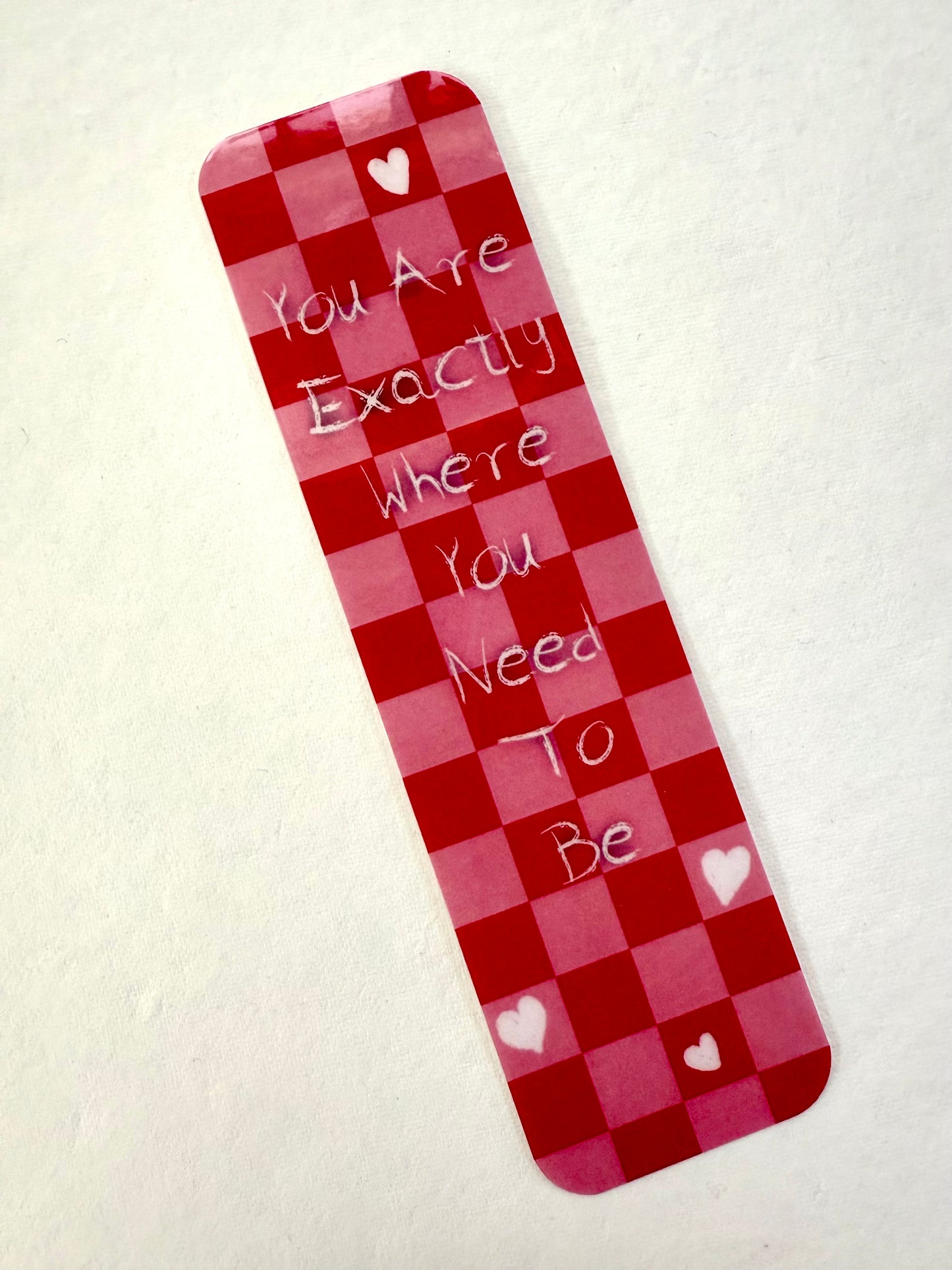 You Are Exactly Where You Need To Be - Pink & Red Checkered Inspirational Bookmark