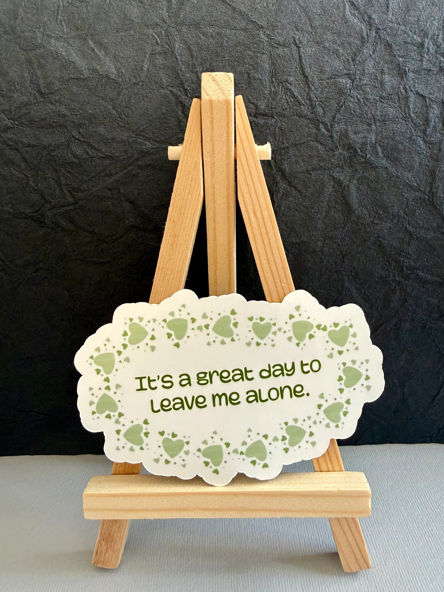 It’s a great day to leave me alone - sticker - 3.46” x 2.22”- waterproof