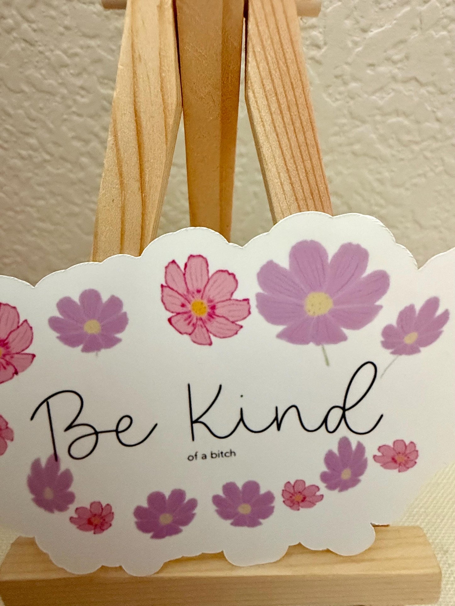 Be Kind… of a B - sticker and/or magnet combo  - 3.42” x 2.34”