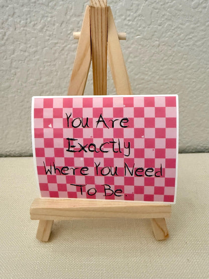 you are exactly where you need to be - sticker - 3.13x2.46 inch
