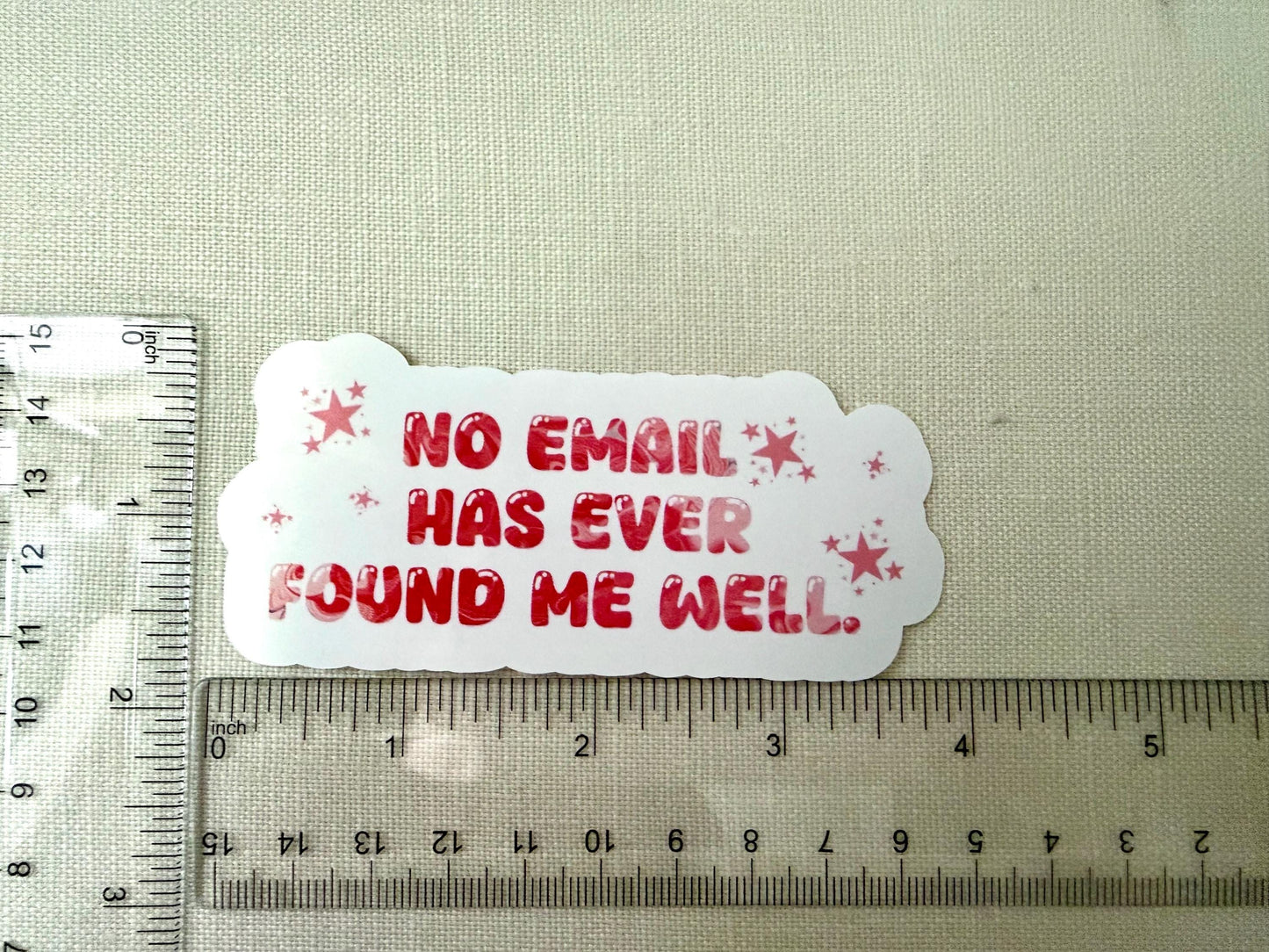 no email has ever found me well - sticker - 3” x 2.4” - email humor, sarcastic corporate humor