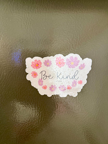 Be Kind… of a B - sticker and/or magnet combo  - 3.42” x 2.34”