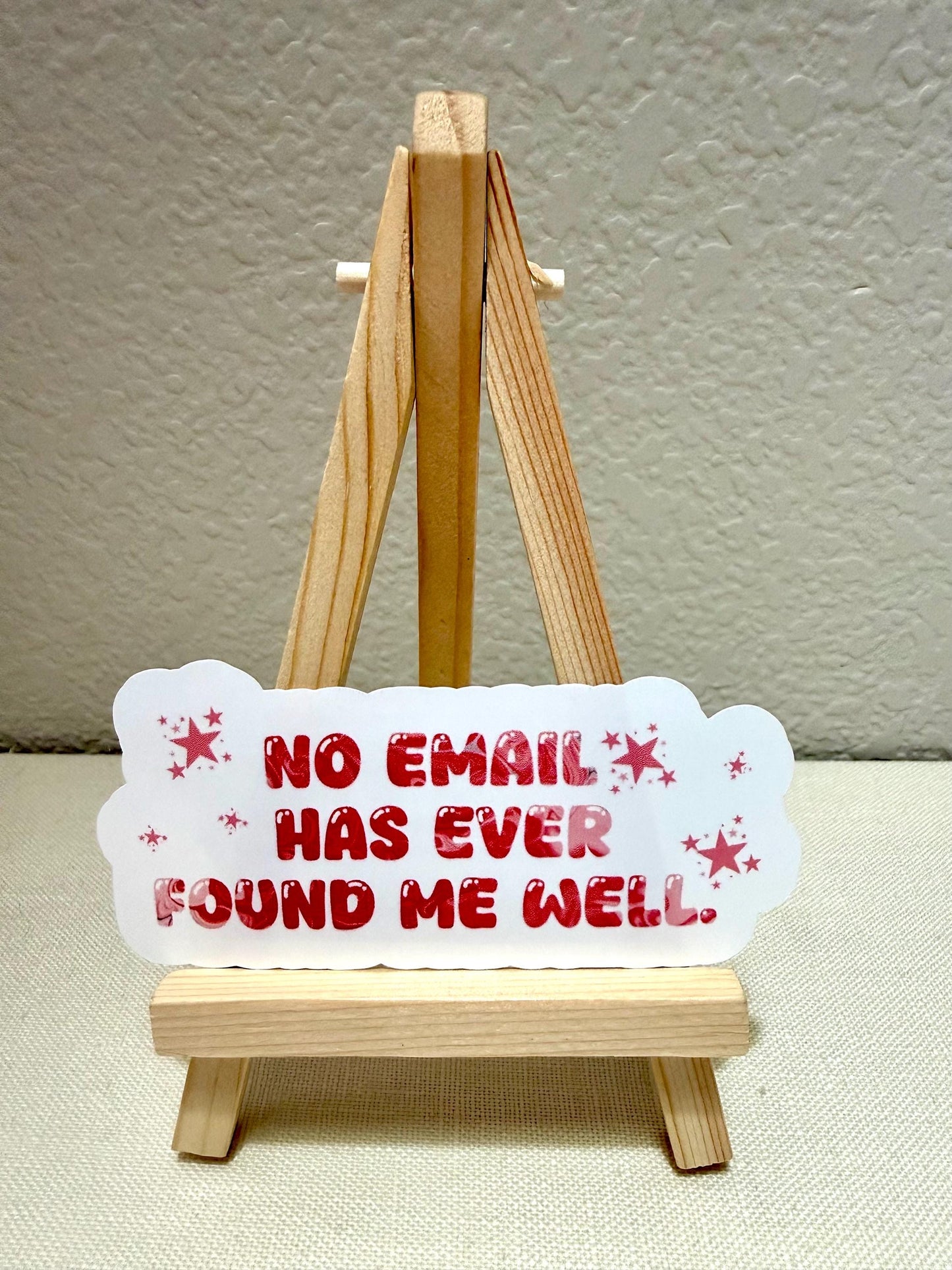 no email has ever found me well - sticker - 3” x 2.4” - email humor, sarcastic corporate humor